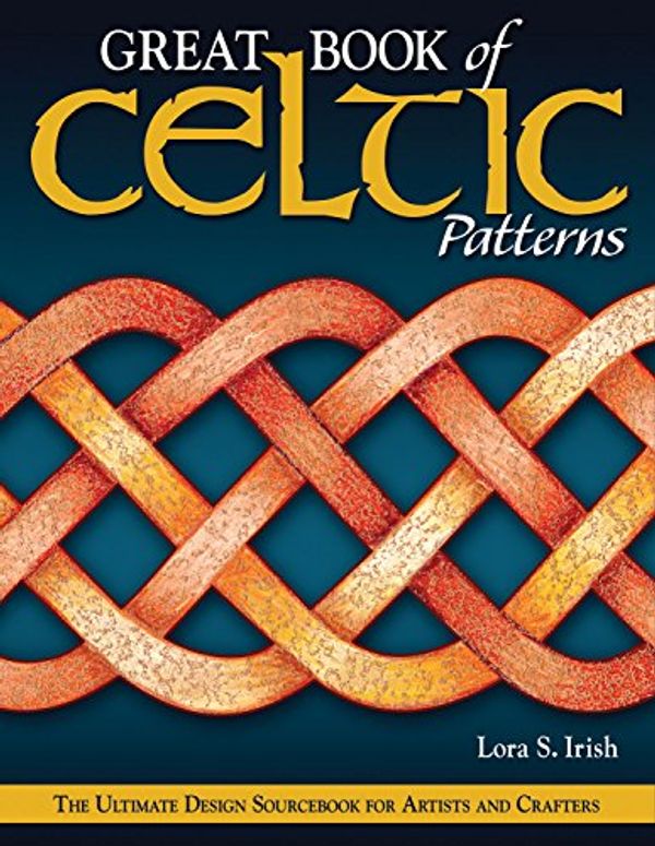 Cover Art for 9781565233140, Great Book of Celtic Patterns by Lora S. Irish