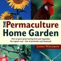 Cover Art for 9780670865994, The Permaculture Home Garden by Linda Woodrow