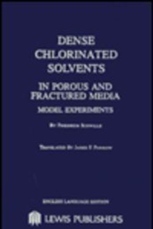 Cover Art for 9780873711210, Dense Chlorinated Solvents in Porous and Fractured Media by Friedrich Schwille