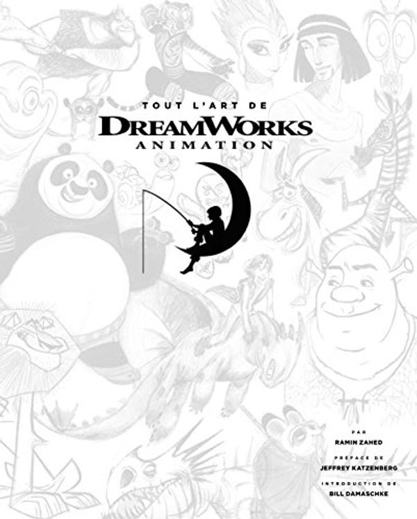 Cover Art for 9782364802131, Tout l'art de Dreamworks animation by Ramin Zahed