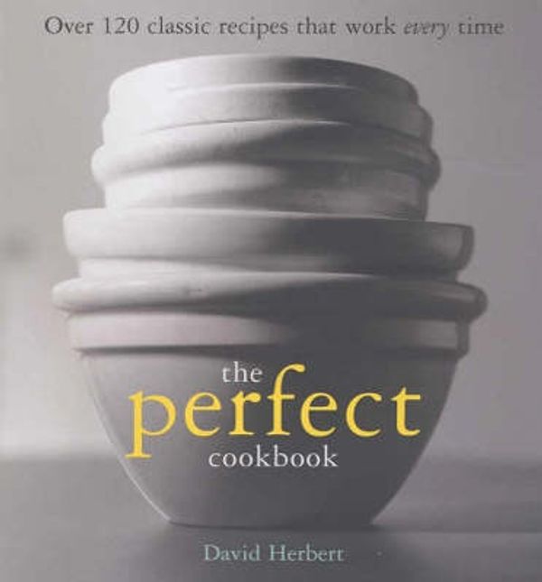 Cover Art for 9780670040513, The Perfect Cookbook by Dave Herbert