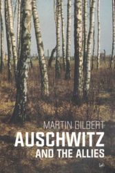 Cover Art for 9780712668064, Auschwitz And The Allies by Martin Gilbert