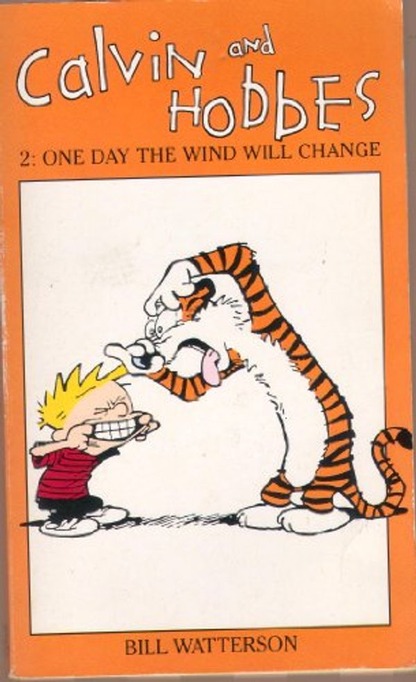 Cover Art for 9780747411598, Calvin and Hobbes: One Day the Wind Will Change by BILL WATTERSON