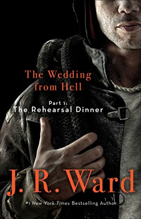 Cover Art for B07FCS1JG1, The Wedding From Hell: Part 1: The Rehearsal Dinner by J. R. Ward