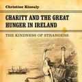 Cover Art for 9781441176608, Charity and the Great Hunger in Ireland by Christine Kinealy