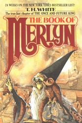 Cover Art for 9780292707696, The Book of Merlyn by T. H. White