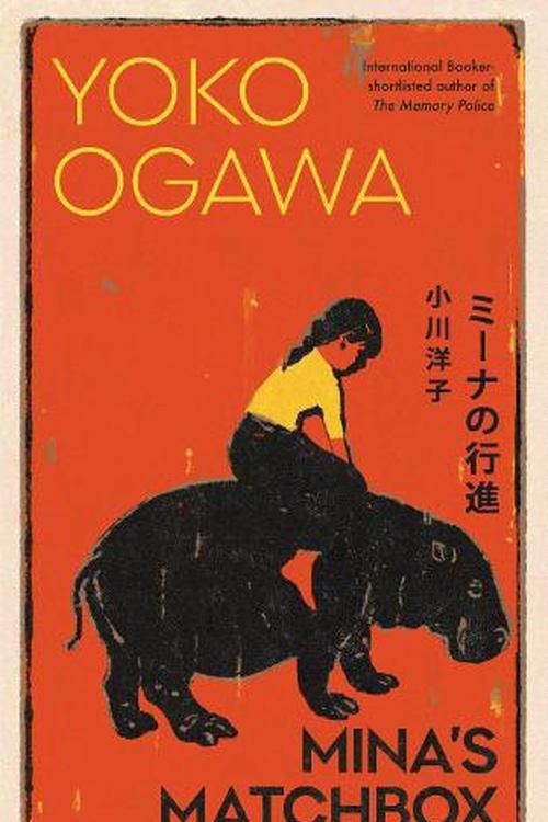 Cover Art for 9781787302778, Mina's Matchbox: A tale of friendship and family secrets in 1970s Japan from the International Booker Prize nominated author by Yoko Ogawa