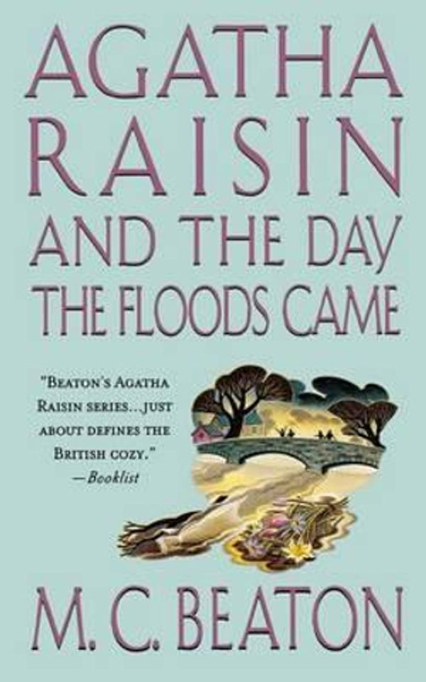 Cover Art for 9781250093998, Agatha Raisin and the Day the Floods Came by M C Beaton