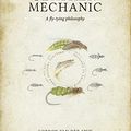 Cover Art for B09TQ13ZS8, The Feather Mechanic: A Fly-Tying Philosophy by van der Spuy, Gordon, Wege, Tim