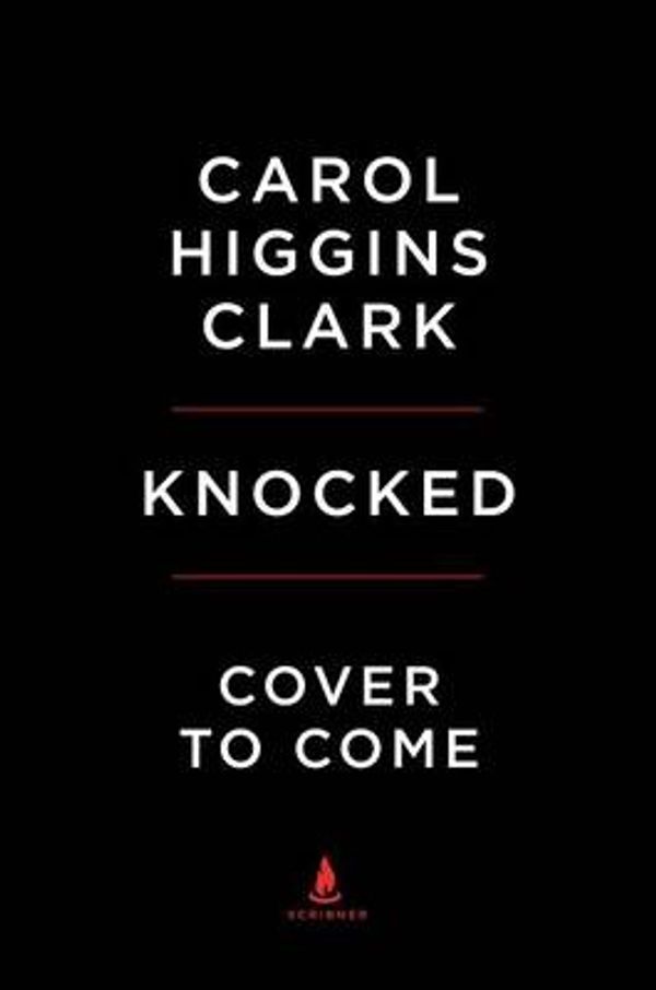 Cover Art for 9781476710518, Knocked: A Regan Reilly Mystery by Carol Higgins Clark