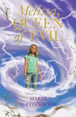 Cover Art for 9781742625768, Melissa, Queen of Evil by Mardi McConnochie
