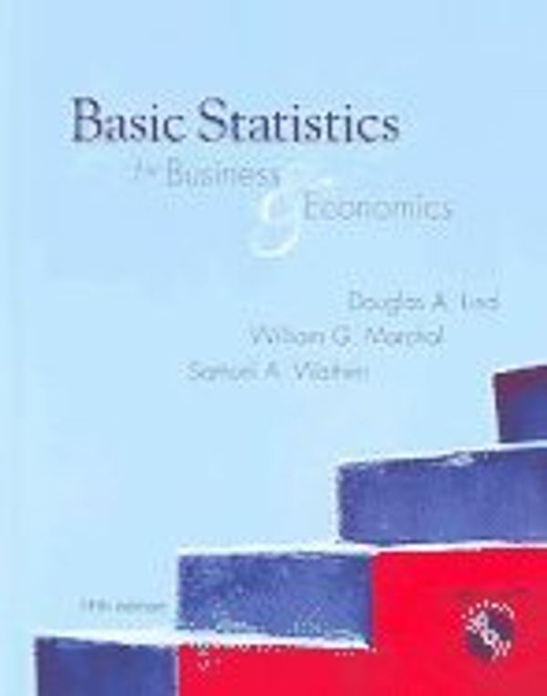 Cover Art for 9780072983968, Basic Statistics For Business & Economics: Basic Statistics For Business And Economics (Mcgraw-Hill/Irwin Series Business Statistics) by Douglas A. Lind, William G. Marchal, Samuel Adam Wathen