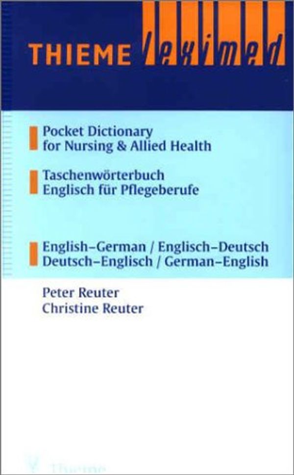 Cover Art for 9783131184214, Pocket Dictionary of Nursing and Allied Health: English-German, German-English by Peter Reuter, Christine Reuter