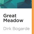 Cover Art for 9781531808976, Great Meadow: An Evocation by Dirk Bogarde