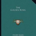 Cover Art for 9781162695891, The Golden Bowl by Henry James