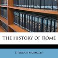 Cover Art for 9781178536751, The History of Rome by Theodor Mommsen
