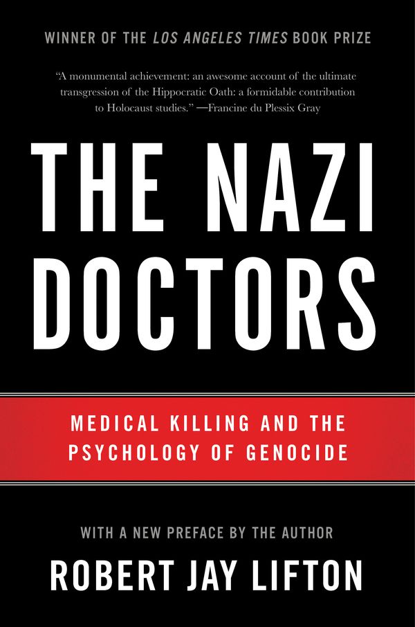 Cover Art for 9780465093397, The Nazi Doctors (Revised Edition): Medical Killing and the Psychology of Genocide by Robert Lifton