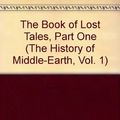 Cover Art for 9780685430149, The Book of Lost Tales, Part One (The History of Middle-Earth, Vol. 1) by J. R. r. Tolkien, Christopher Tolkien