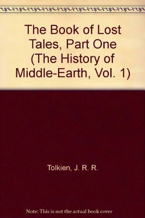 Cover Art for 9780685430149, The Book of Lost Tales, Part One (The History of Middle-Earth, Vol. 1) by J. R. r. Tolkien, Christopher Tolkien