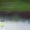 Cover Art for B09QD28D61, Cold Enough for Snow by Jessica Au