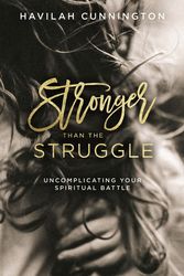Cover Art for 9780718094195, Stronger than the Struggle by Havilah Cunnington
