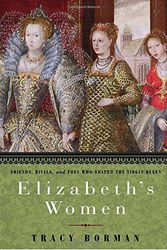 Cover Art for 9780553806984, Elizabeth's Women by Tracy Borman