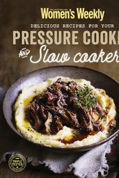 Cover Art for 9781742457611, Delicious Recipes For Your Pressure Cooker and Slow Cooker by The Australian Women's Weekly