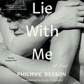Cover Art for B07M9LJL6G, Lie with Me: A Novel by Philippe Besson, Molly Ringwald-Translator