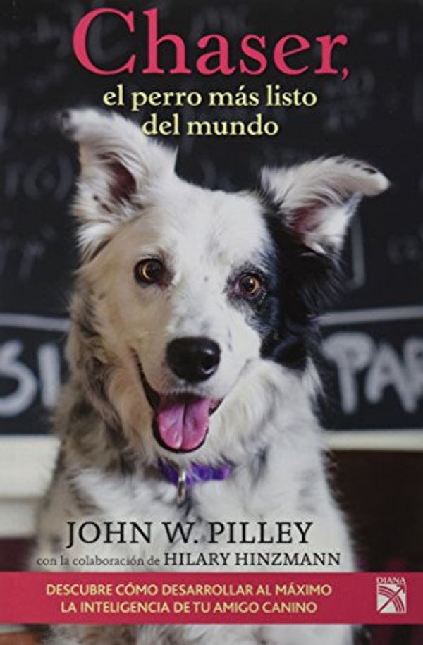 Cover Art for 9786070722370, Chaser, el perro más listo del mundo by John W. Pilley
