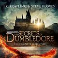 Cover Art for B09WF785D6, Fantastic Beasts: The Secrets of Dumbledore – The Complete Screenplay by J.k. Rowling, Steve Kloves