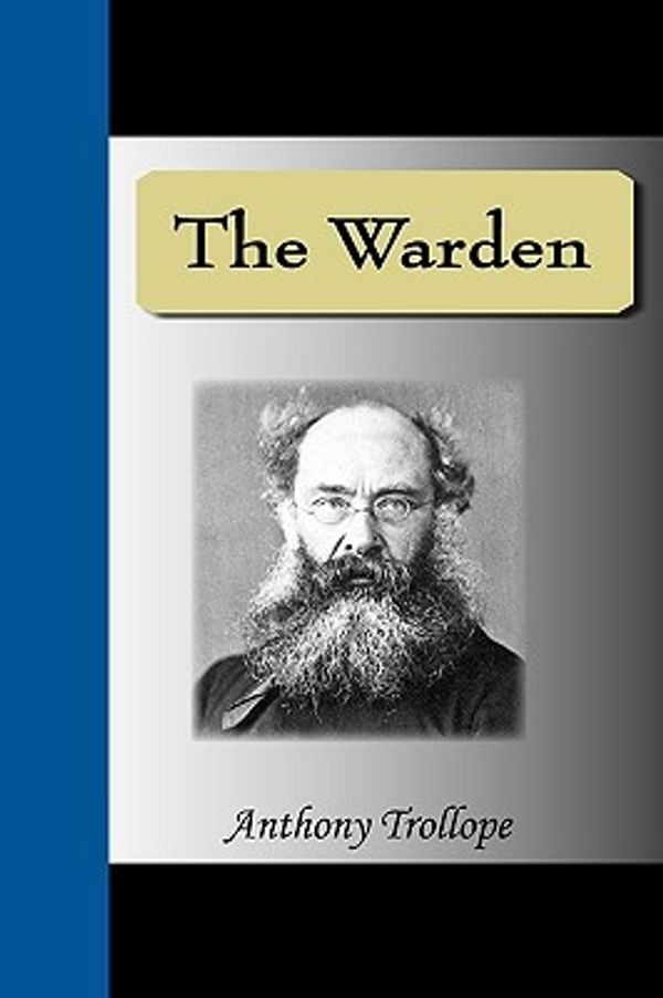 Cover Art for 9781595476678, The Warden by Anthony Trollope