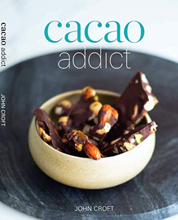 Cover Art for 9781925681864, Cacao Addict by John Croft