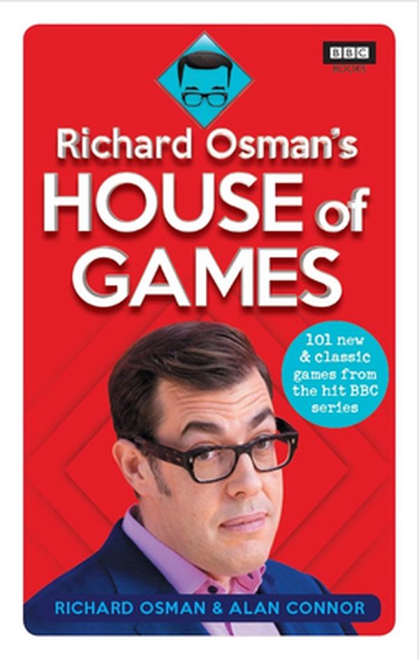 Cover Art for 9781785944635, Richard Osman's House of Games: 101 new & classic games from the hit BBC series by Richard Osman, Alan Connor