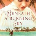 Cover Art for 9780751565041, Beneath a Burning Sky: A thrilling mystery. An epic love story. by Jenny Ashcroft