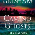 Cover Art for 9798890981981, Camino Ghosts by John Grisham