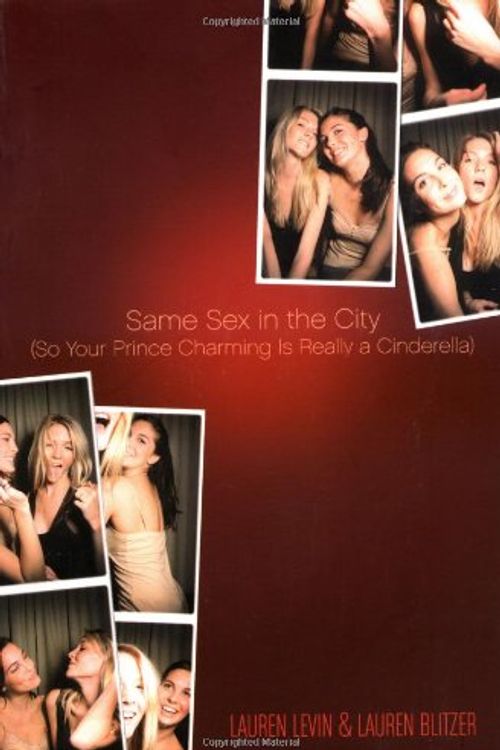 Cover Art for 9781416916321, Same Sex in the City: So Your Prince Charming Is Really a Cinderella by Lauren Levin