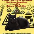 Cover Art for B07D9D27LF, Curses And Their Reversals: Plus: Omens, Superstitions And The Removal Of The Evil Eye by Lady Suzanne Miller, Maria D' Andrea, William Oribello
