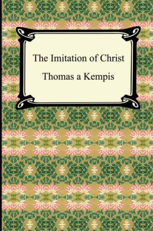 Cover Art for 9781420926354, The Imitation of Christ by Thomas A. Kempis