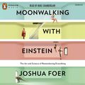 Cover Art for 9781101432464, Moonwalking with Einstein by Joshua Foer