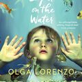 Cover Art for 9781760296162, The Light on the Water by Olga Lorenzo
