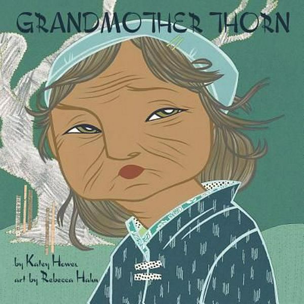 Cover Art for 9780991386697, Grandmother Thorn by Katey Howes