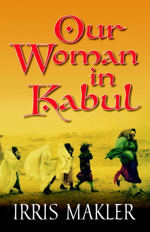 Cover Art for 9781863253857, Our Woman In Kabul by Irris Makler