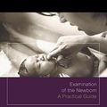 Cover Art for 9780415191852, Examination of the Newborn by Helen Baston, Heather Durward