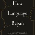 Cover Art for 9781781253922, How Language Began by Daniel Everett