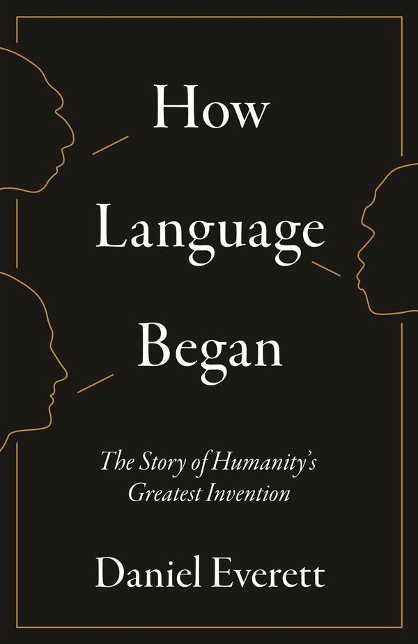 Cover Art for 9781781253922, How Language Began by Daniel Everett