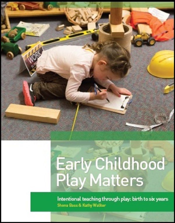 Cover Art for 9781742864419, Early Childhood Play Matters: International Teaching Through Play: Birth to 6 Years by Kathy Walker, Shona Bass