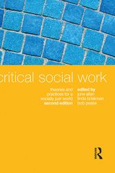 Cover Art for 9780367717858, Critical Social Work: Theories and practices for a socially just world by June Allan, Linda Briskman, Bob Pease