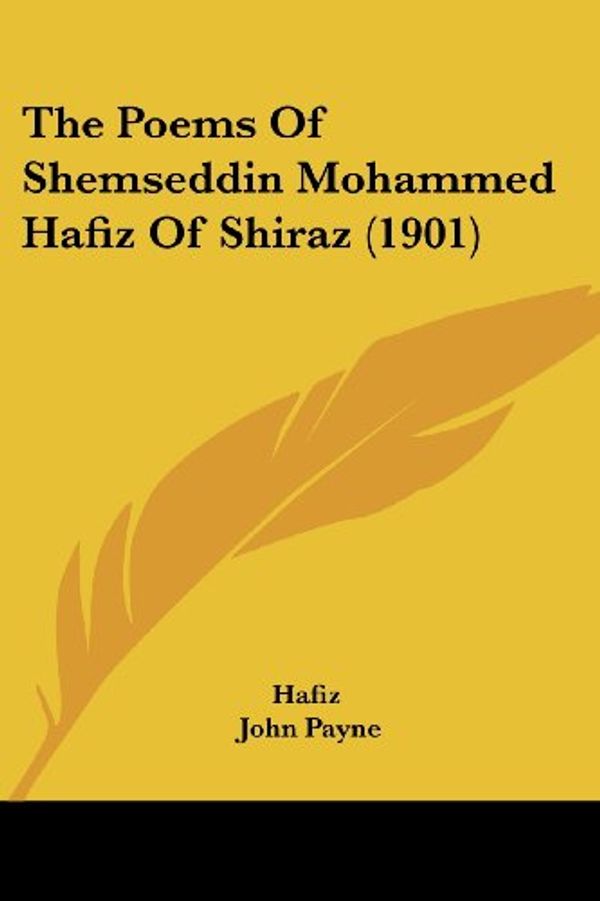 Cover Art for 9781120338280, The Poems of Shemseddin Mohammed Hafiz of Shiraz (1901) by Hafiz