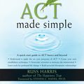 Cover Art for 9781608821747, ACT Made Simple by Russ Harris