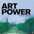 Cover Art for B08BT4F4GJ, Art Power by Boris Groys